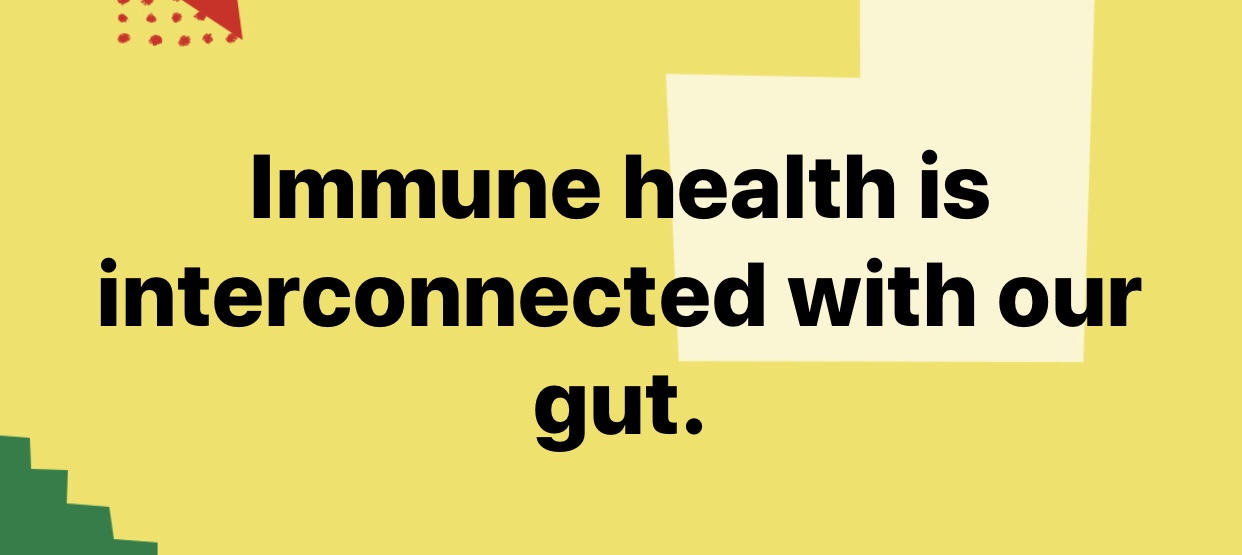 Immune health is interconnected with our gut
